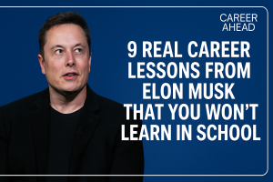 9 Real Career Lessons from Elon Musk That You Won’t Learn in School