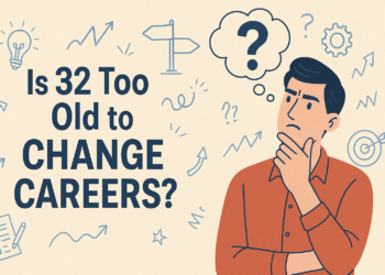 Is 32 Too Old to Change Careers